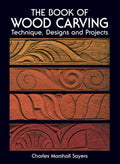 The Book of Wood Carving: Technique, Designs and Projects B709